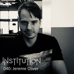 Institution 040: Jereme Oliver