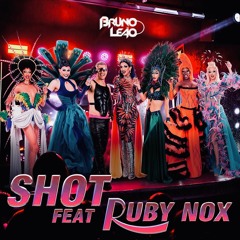 Drag Race Brasil, Maycon R - SHOT ft. Ruby Nox (BRUNO LEAO MASHUP) -- FREE DOWNLOAD