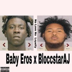 NO LOVE NO LOYALTY X BloccstarAJ (FAST VERSION)