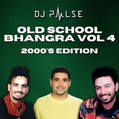 DJ Pulse - Old School Bhangra Podcast - Volume 4 [2000's Edition]