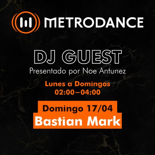 METRODANCE DJ Guest 17/04 @ Bastian Mark