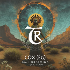 PREMIERE: Cox (EG) - Am I Dreaming feat. Vlad [Tibetania Records]