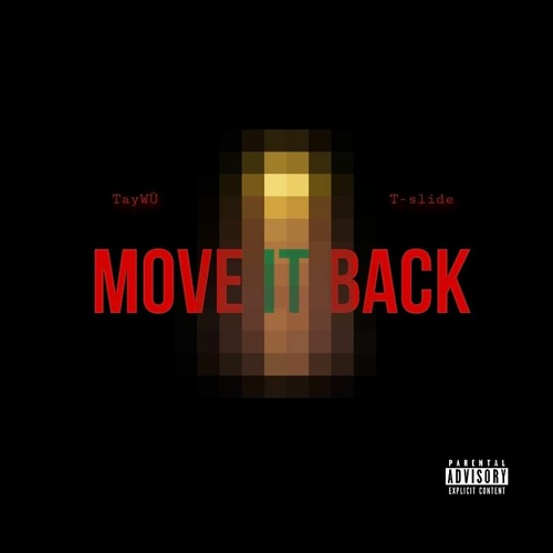 Stream Move It Back Remix (Feat. TayWU & Tslide) by TayWÜ Listen