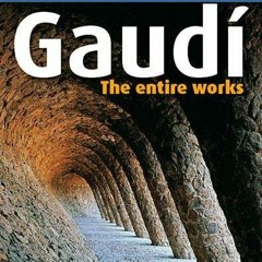 [DOWNLOAD] PDF 💛 Gaudi: The Entire Works by  Pere Vives &  Ricard Pla PDF EBOOK EPUB