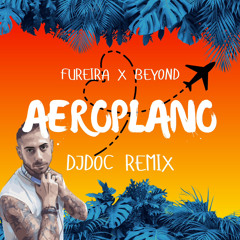 DjDoc - Aeroplano (Fureira x Beyond) REMIX