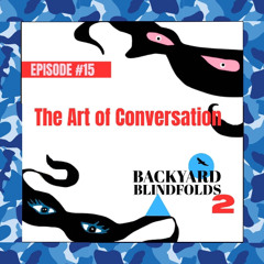 Episode #15 (2021) -The Art of Conversation