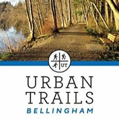 READ [PDF] Urban Trails Bellingham: Chuckanut Mountains // Western Whatcom // Sk