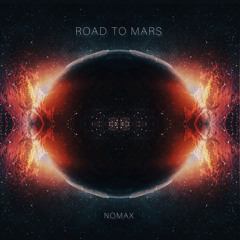 ROAD TO MARS PROD. AND COMPOSED BY NOMAX