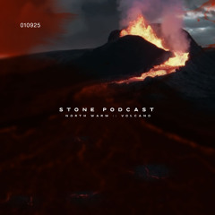 STONE PODCAST 010925 - NORTH WARM - VOLCANO
