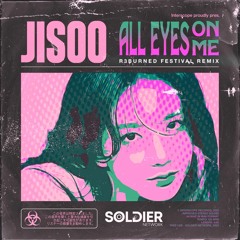 JISOO - All Eyes On Me (R3burned Festival Remix)