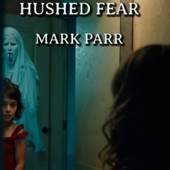 Hushed Fear