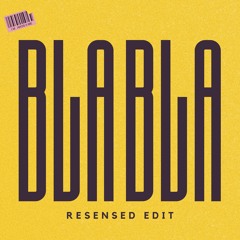 Bla Bla (Resensed 2024 Edit)