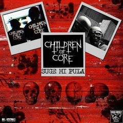CHILDREN OF CORE : SUGE MI PULA (out now on hard impact records)