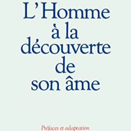 Lire L'Homme à la découverte de son âme : Structure et fonctionnement de l'inconscient en format