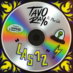 Tavo Rayo & Maxx Gallo - Las 12 (Prod. Xenology & Imlaylow) [OUT NOW SPOTIFY]