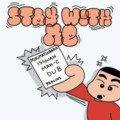 Stay With Me - IsGwan X Mak - C Dub (FREE DL)