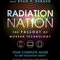 [PDF/ePub] Radiation Nation: Complete Guide to EMF Protection & Safety - The Proven Health Risks of