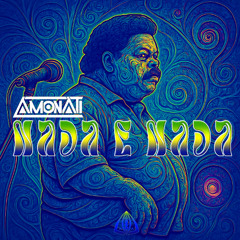 Amonati - Nada é Nada