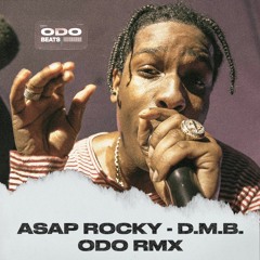 A$AP ROCKY - D.M.B. (ODO RMX)