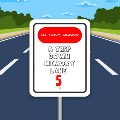 DJ TONY DUNNE - A TRIP DOWN MEMORY LANE 5