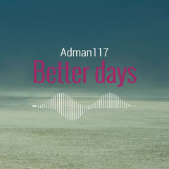 Better days