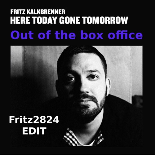 Fritz Kalkbrenner - Out of the box office (Fritz2824 Edit)