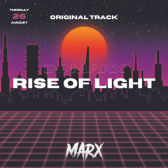 Rise of Light - ORIGINAL TRACK - DJ MARX