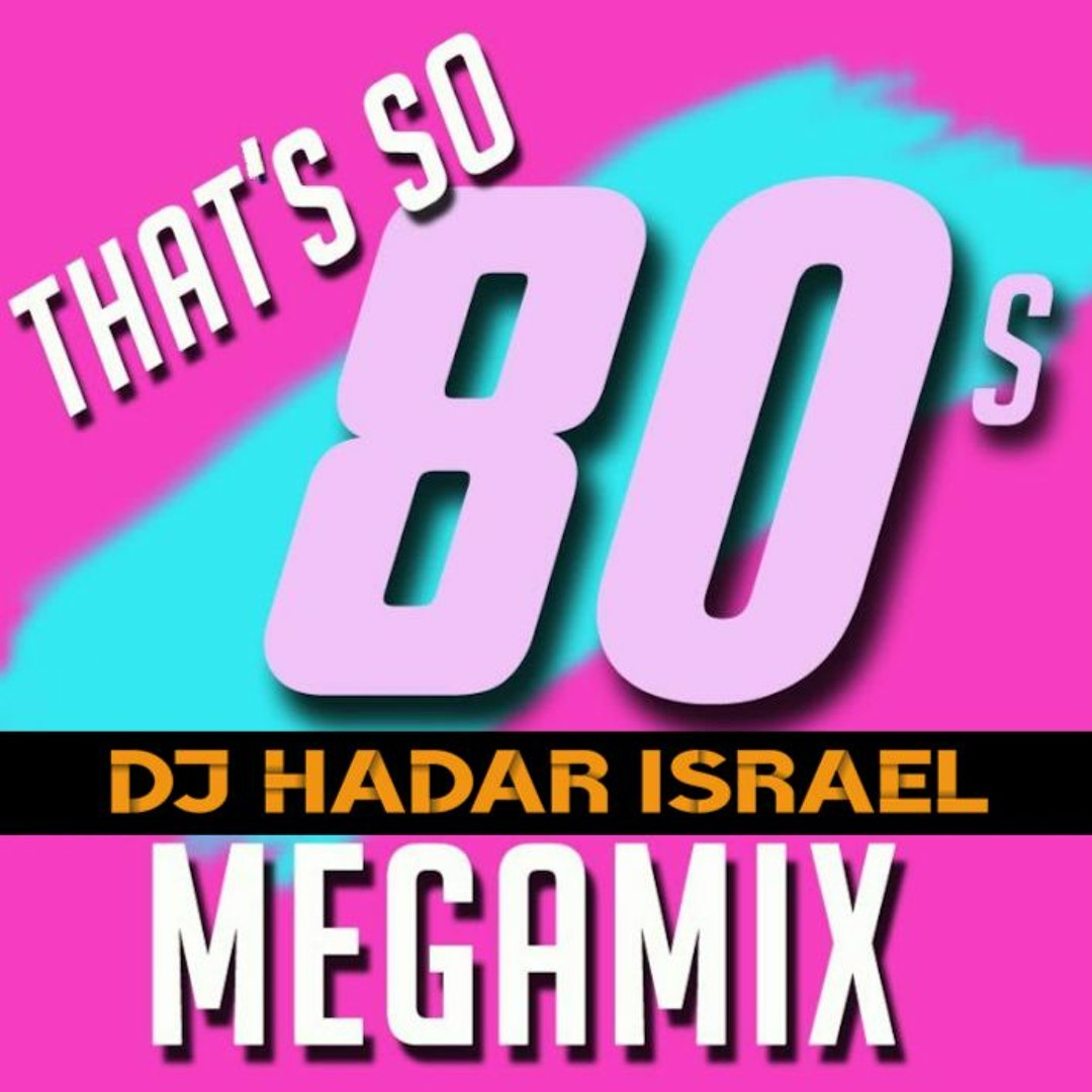 Hadar Dj Stream That's So 80's | Rock & Roll MegaMix ⚡ Best of 80s Hits by DJ ...