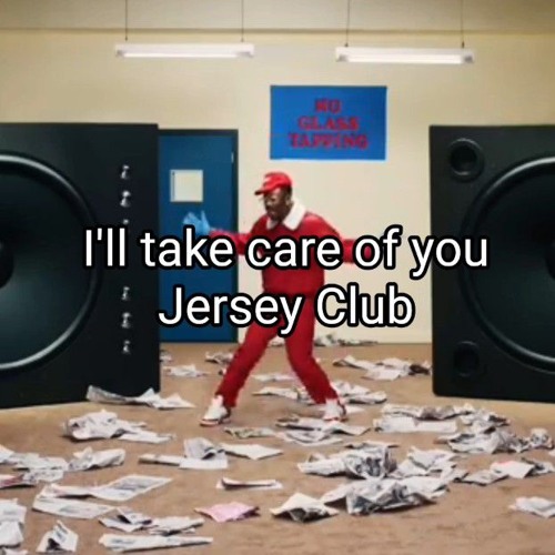 Tyler, The Creator - I'll Take Care Of You (Jersey Club)