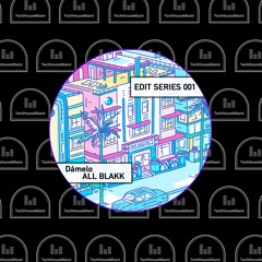 Dámelo X ALL BLAKK - Edit Series 001 (Tech house Miami)