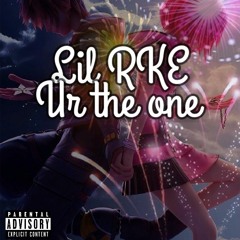 Lil RKE - Ur the one