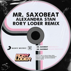 Mr. Saxobeat (Rory Loder Remix) *FREE DL*