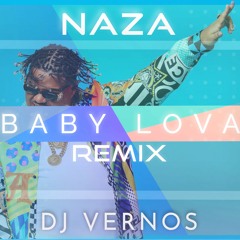 Naza x DJ VeRNOS - Baby Lova (Gouyad Remix)