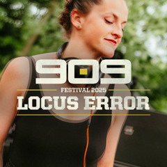 LOCUS ERROR ▪ 909 FESTIVAL 2025