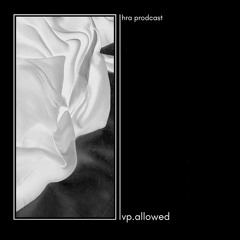 HRA PODCAST 095 // VP ALLOWED