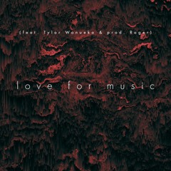 Love for music - single (feat. Tylor Wanueka) 2025