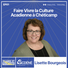 Épisode 1 – Lisette Bourgeois : Faire vivre la culture acadienne à Chéticamp