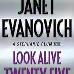 Access [EPUB KINDLE PDF EBOOK] Look Alive Twenty-Five: A Stephanie Plum Novel by Jane