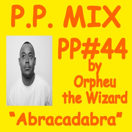 PP#44 BY ORPHEU THE WIZARD