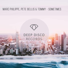 Marc Philippe, Pete Bellis & Tommy - Sometimes