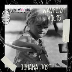 Wavecast Vol.15 | Johana Jost
