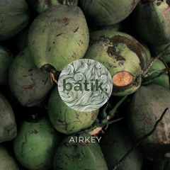 airkey at Batik Music