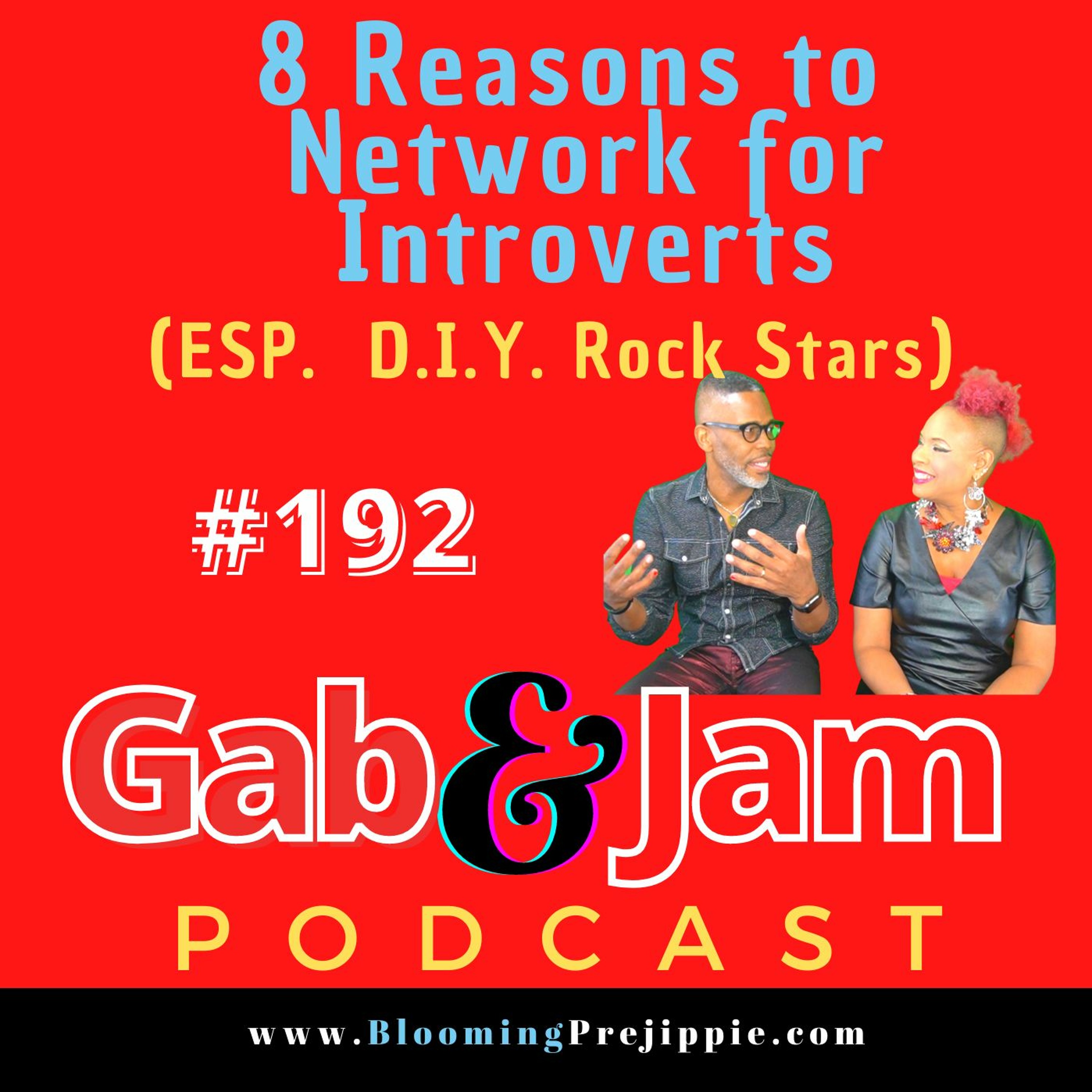 192. 8 Reasons To Network For Introverts (ESPECIALLY D.I.Y. Rock Stars) Podcast episode artwork