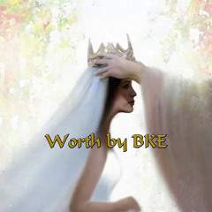 Worth by BKE prod. elkan