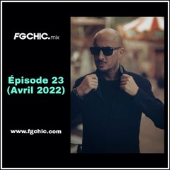 MIX FG CHIC PARIS By Sebastien Alegr EPISODE 23 (Avril 2022)
