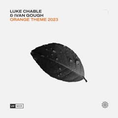 Luke Chable & Ivan Gough - Orange Theme 2023 [UV Noir]