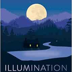 Read EPUB 🖍️ Illumination: Poetry to Light Up the Darkness by Tyler Knott Gregson PD