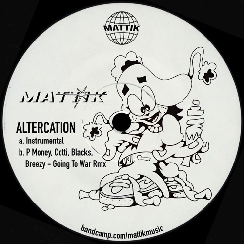 Mattik - Altercation (P Money, Cotti, Blacks, Breezy - Going To War Rmx)