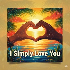I Simply Love You