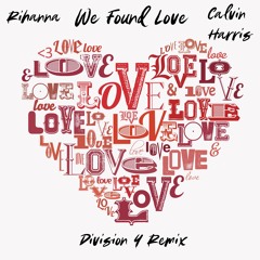 Rihanna & Calvin Harris - We Found Love (Division 4 Radio Edit)
